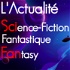 L'actualité Science Fiction, Séries, Films et Jeux Vidéos