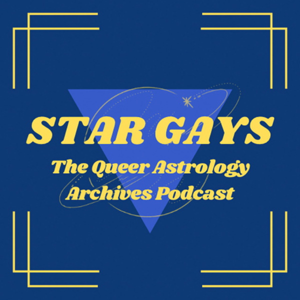 Artwork for Star Gays: The Queer Astrology Archives Podcast