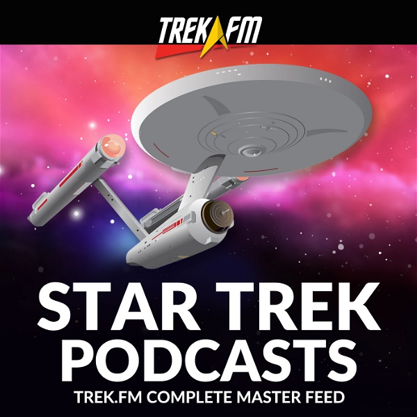 Artwork for Star Trek Podcasts: Trek.fm Complete Master Feed