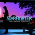 Starfighter Full Movie Podcast