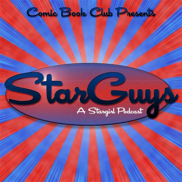 Artwork for Starguys: A Stargirl Podcast