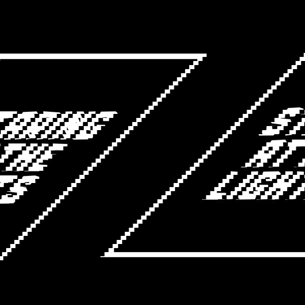 Artwork for Staring at the Lights Podcast