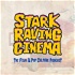 Stark Raving Cinema