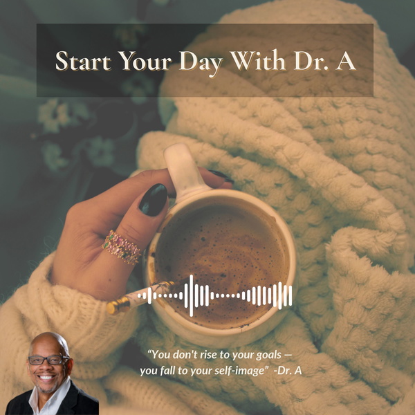 Artwork for Start Your Day With Dr. A