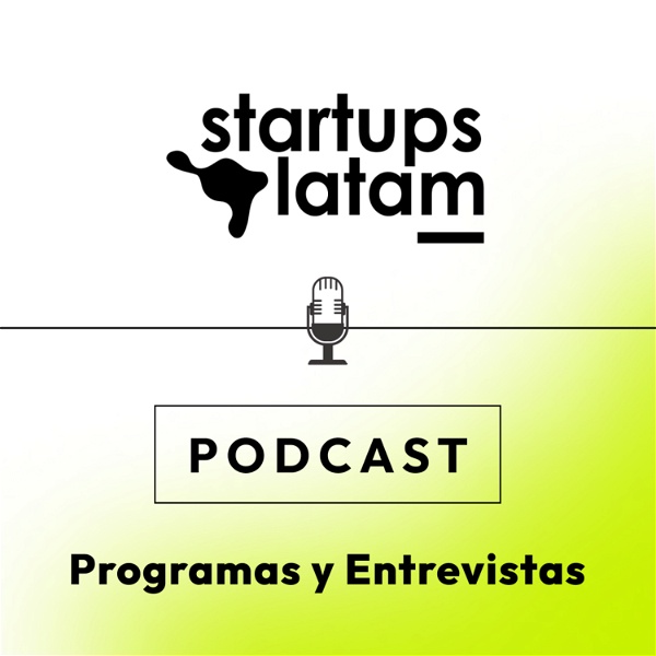 Artwork for Startups Latam: Programas y Entrevistas