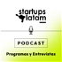 Startups Latam: Programas y Entrevistas