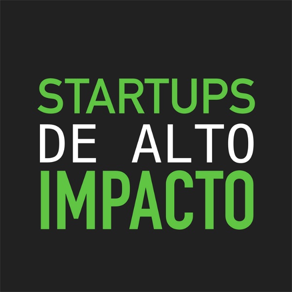 Artwork for Startups de ALTO IMPACTO