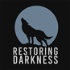 Restoring Darkness