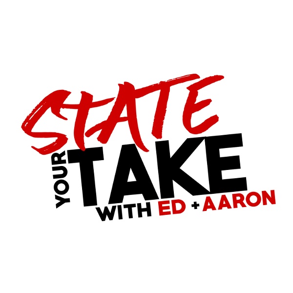 Artwork for State Your Take with Ed & Aaron