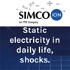 Static electricity in daily life, shocks.