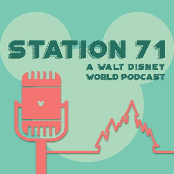 Artwork for Station 71: A Walt Disney World Podcast