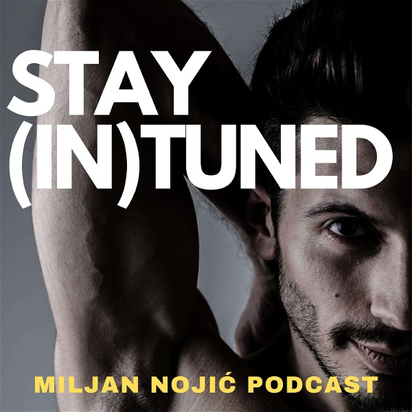 Artwork for STAY (IN)TUNED / Miljan Nojić Podcast