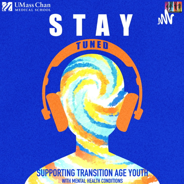 Artwork for STAY Tuned: Supporting Transition-Age Youth with mental health conditions