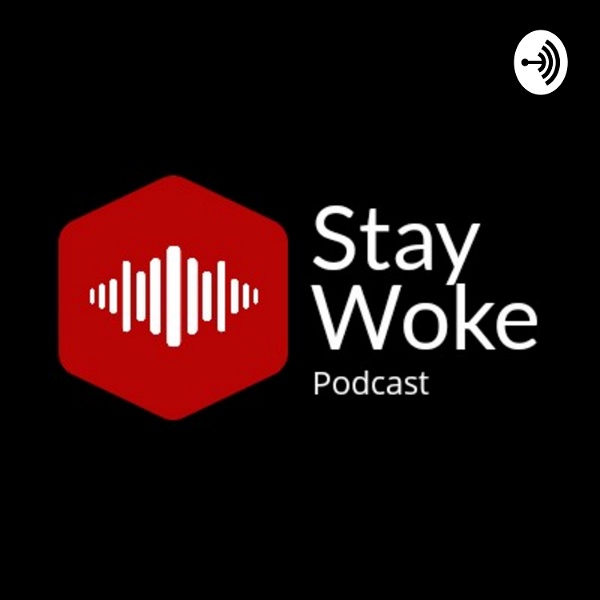 Artwork for Stay Woke Podcast