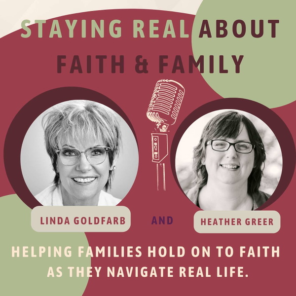 Artwork for Staying Real About Faith & Family
