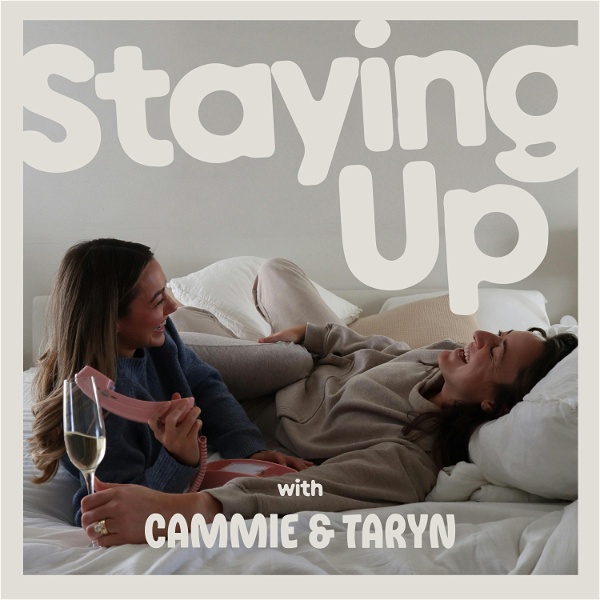 Artwork for Staying Up with Cammie and Taryn