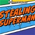 Stealing Superman