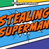 Stealing Superman