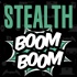 Stealth Boom Boom | A Stealth Video Games Podcast