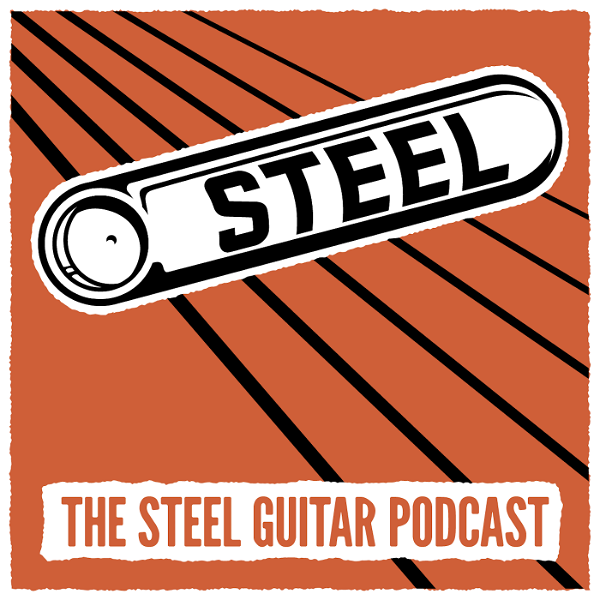 Artwork for Steel: The Steel Guitar Podcast