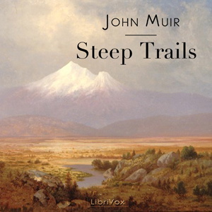 Artwork for Steep Trails by John Muir (1838