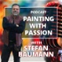 Stefan Baumann Podcast - Inspiration and Insights on Art and Painting