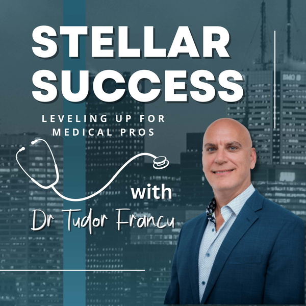 Artwork for STELLAR SUCCESS: Leveling Up For Medical Pros