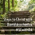 Steps to Christ with David Asscherick #SCwithDA