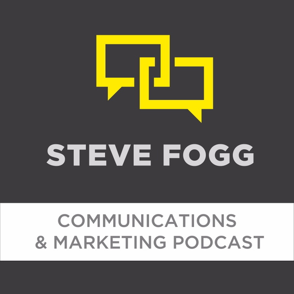 Artwork for Steve Fogg Marketing & Communications Podcast