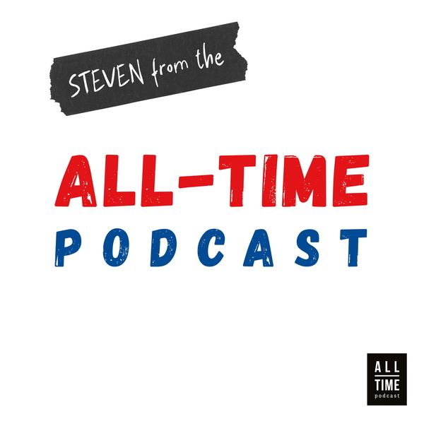 Artwork for Steven from the All-Time Podcast