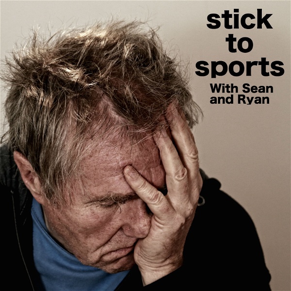 Artwork for Stick to Sports with Sean & Ryan