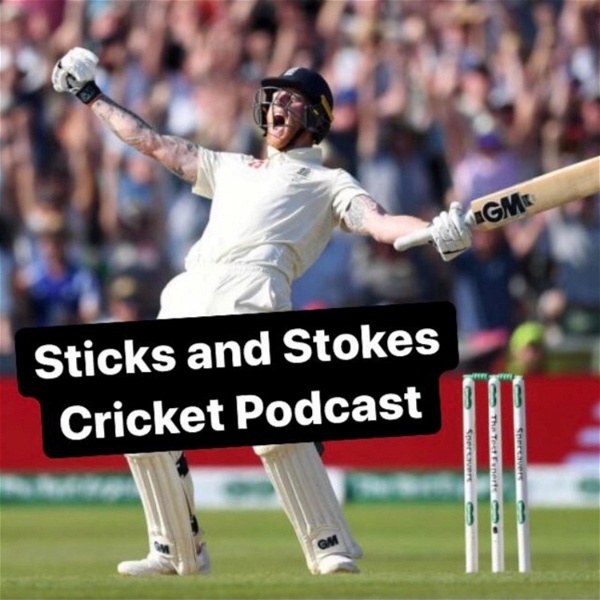 Artwork for Sticks and Stokes Cricket Podcast