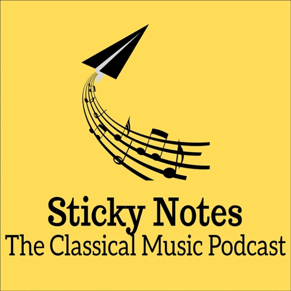 Artwork for Sticky Notes: The Classical Music Podcast