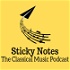 Sticky Notes: The Classical Music Podcast