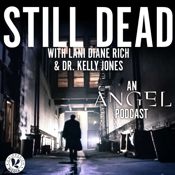 Artwork for Still Dead, an Angel podcast