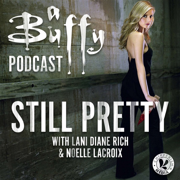 Artwork for Still Pretty, a Buffy the Vampire Slayer podcast