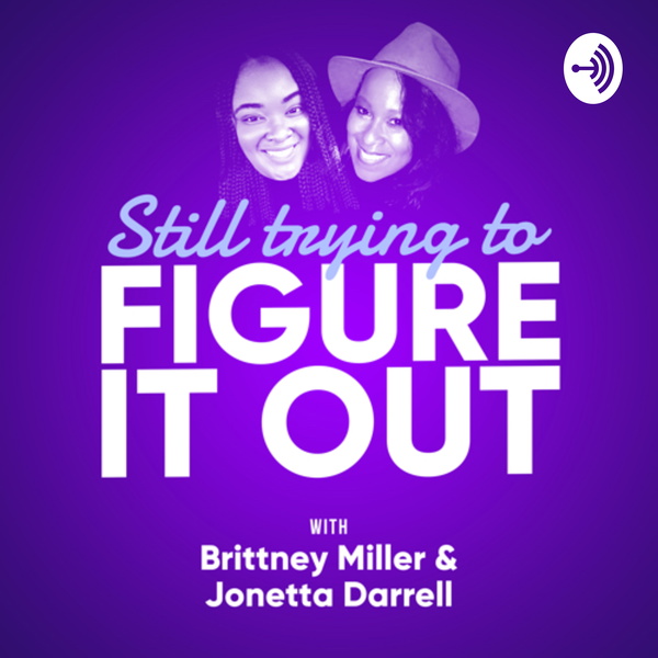 Artwork for Still Trying To Figure It Out