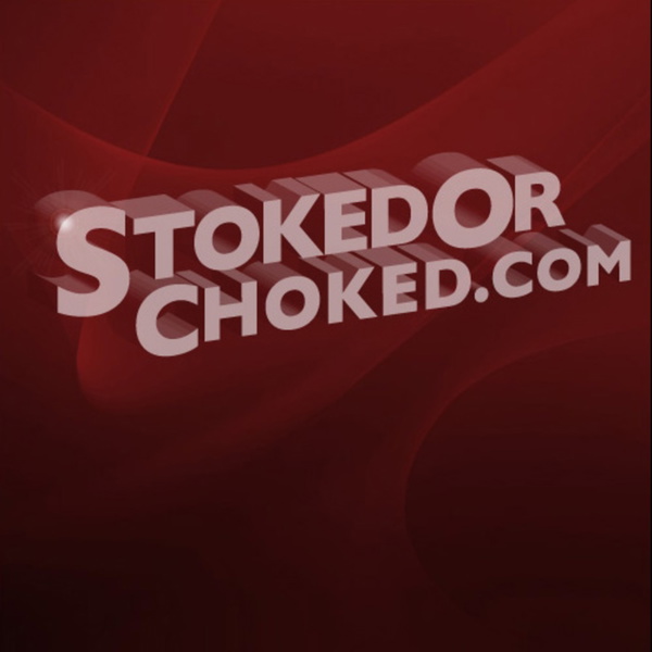 Artwork for Stoked or Choked Weekly