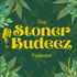 The Stoner Budeez Podcast