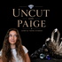 Uncut with Paige