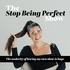 Stop Being Perfect with Dani Sheriff