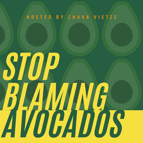 Artwork for Stop Blaming Avocados