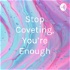 Stop Coveting, You're Enough