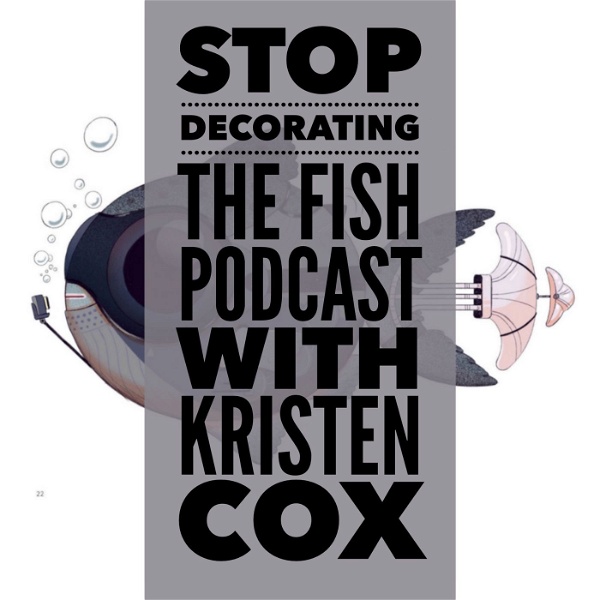 Artwork for Stop Decorating the Fish