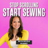 Stop Scrolling, Start Sewing