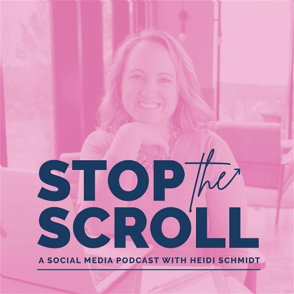 Artwork for Stop the Scroll: A social Media podcast with Heidi Schmidt