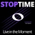 STOPTIME: Live in the Moment.