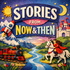 Stories From Now And Then: Short Stories for Kids
