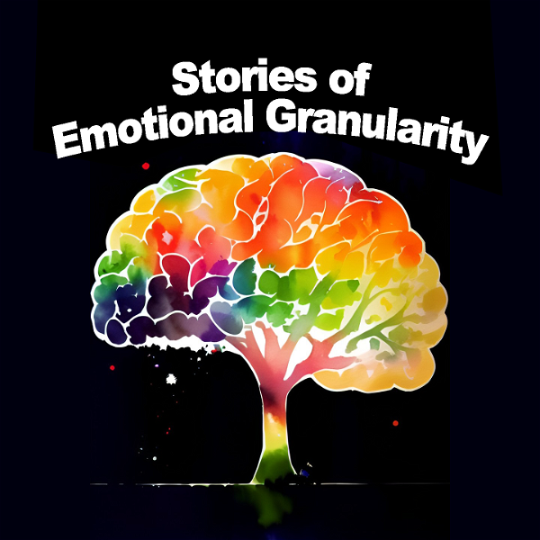 Artwork for Stories of Emotional Granularity