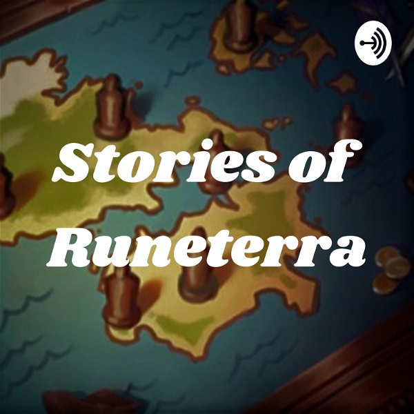 Artwork for Stories of Runeterra: A League of Legends Lore Podcast